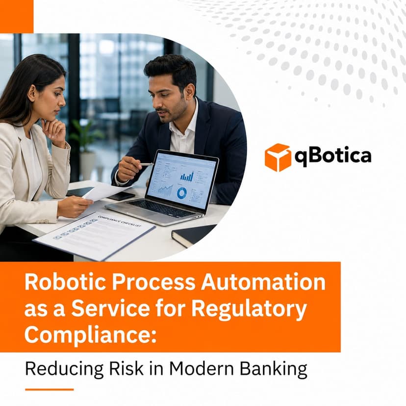 Robotic Process Automation as a Service in Banking Compliance: Reducing Risk in Modern Banking