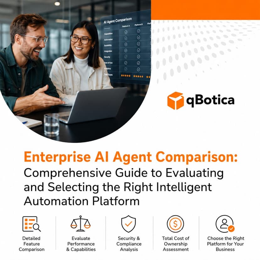 Enterprise AI Agent Comparison: Comprehensive Guide to Evaluating and Selecting the Right Intelligent Automation Platform