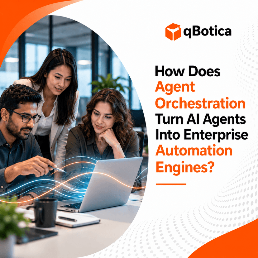 How Does Agent Orchestration Turn AI Agents Into Enterprise Automation Engines?